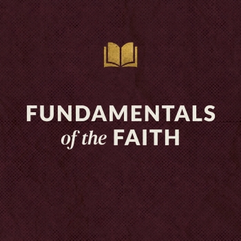 Sermon: Fundamentals of the Faith - The Person and The Ministry of the Holy Spirit (Part 2)